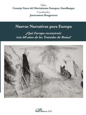 cover image of Nuevas narrativas para Europa. ¿Qué Europa reconstruir tras 60 años de los Tratados de Roma?